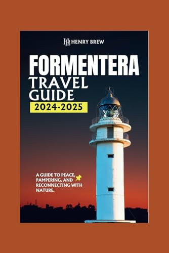 Formentera island Travel Guide: A Guide to Peace, Pampering, and Reconnecting with Nature. (Explore the city like a local, plus a 7days itinerary ... etc) (Adventure & Fun Awaits Series, Band 22) von Independently published